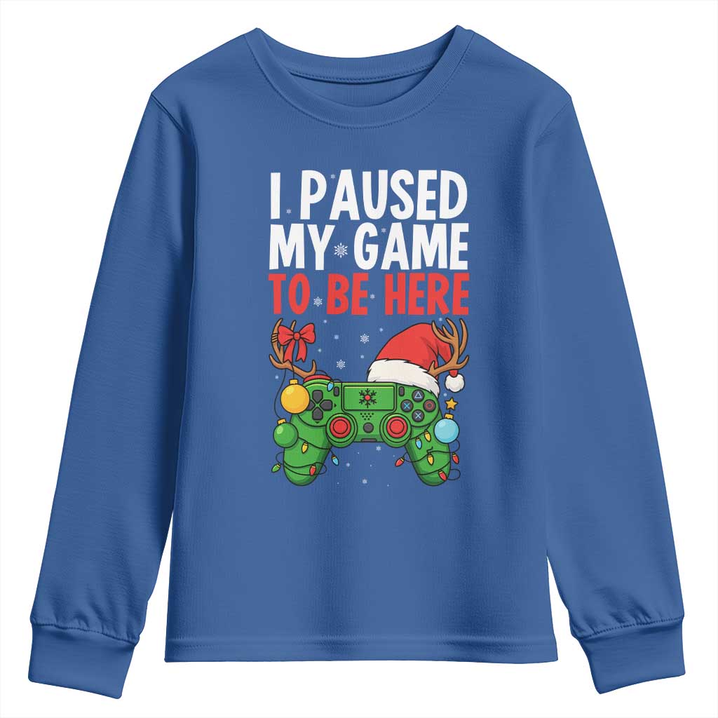 Funny Gaming Christmas Youth Sweatshirt I Paused My Game To Be Here TS14 Royal Blue Print Your Wear