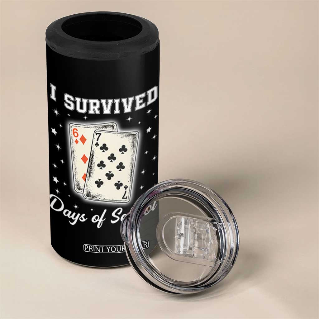 I Survived 67 Days Of School 4 in 1 Can Cooler Tumbler Playing Cards Meme TS14 Print Your Wear