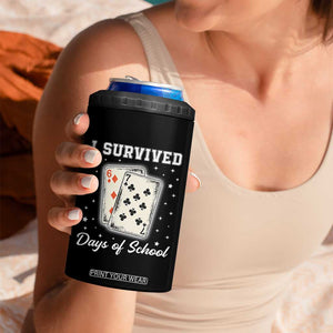 I Survived 67 Days Of School 4 in 1 Can Cooler Tumbler Playing Cards Meme TS14 Print Your Wear