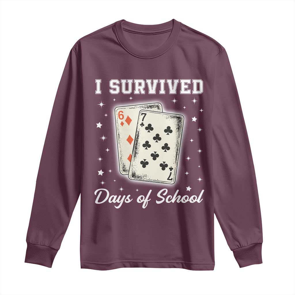 I Survived 67 Days Of School Long Sleeve Shirt Playing Cards Meme TS14 Maroon Print Your Wear
