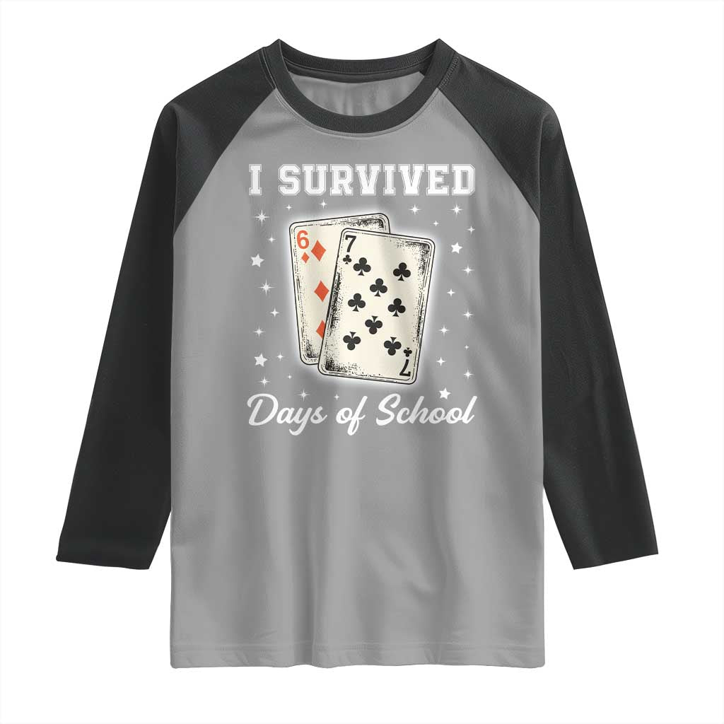 I Survived 67 Days Of School Raglan Shirt Playing Cards Meme TS14 Sport Gray Black Print Your Wear