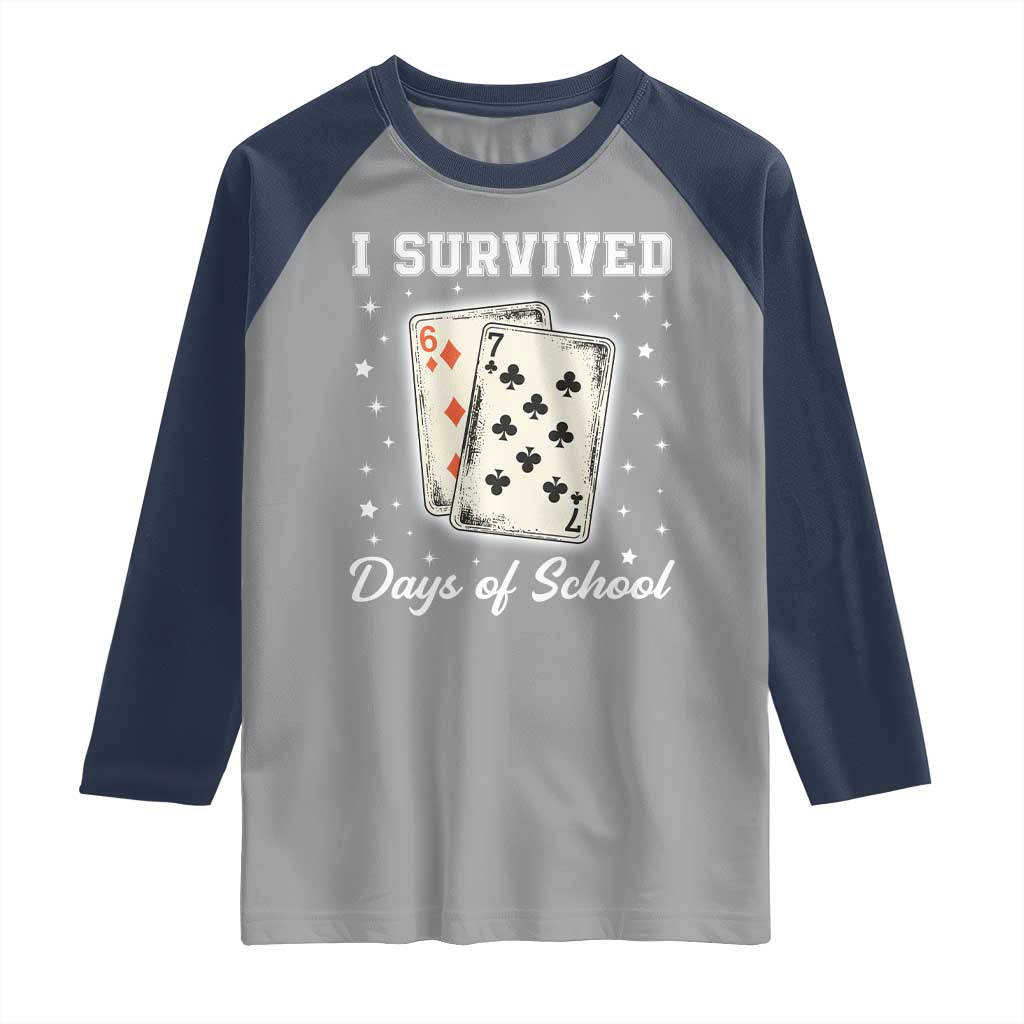 I Survived 67 Days Of School Raglan Shirt Playing Cards Meme TS14 Sport Gray Navy Print Your Wear