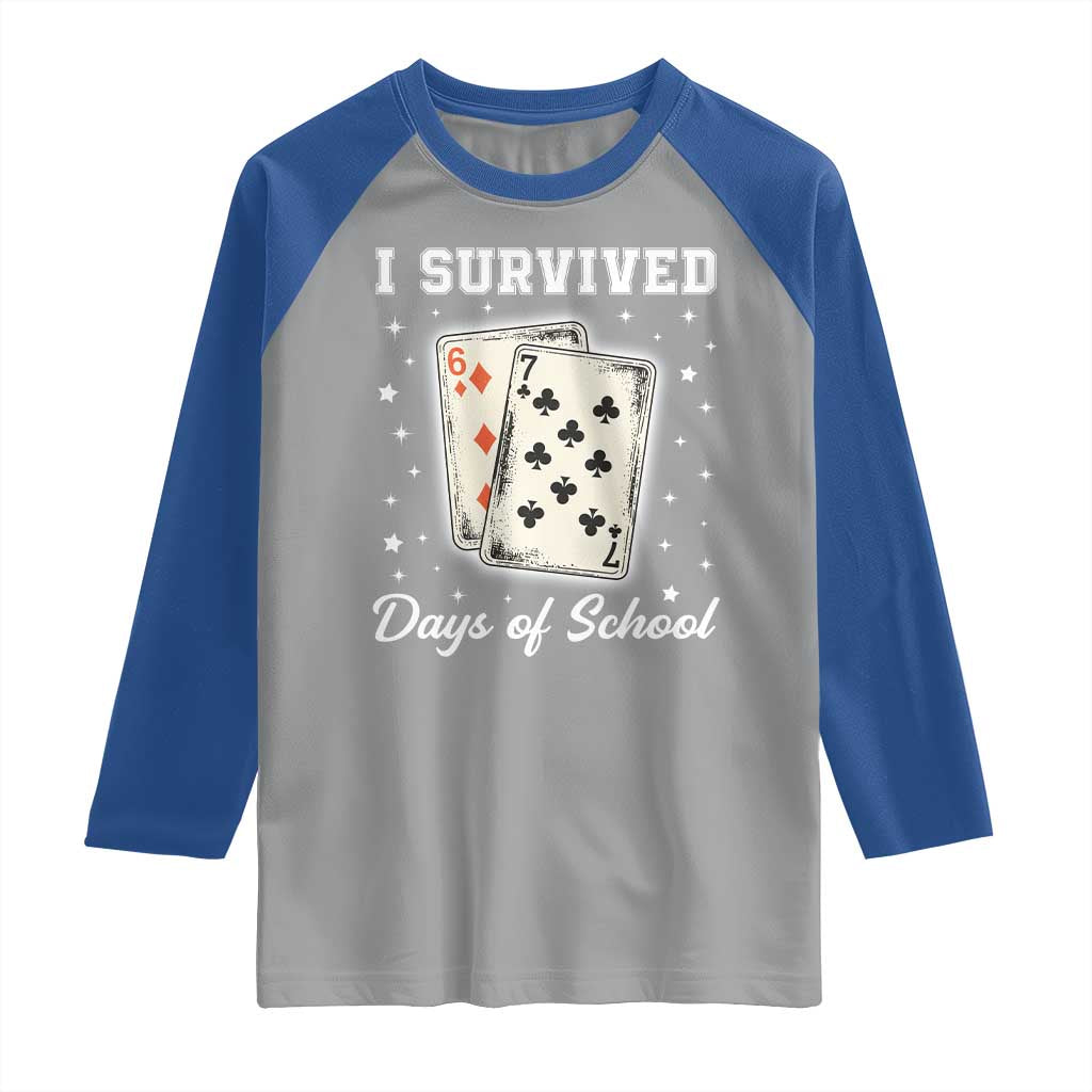 I Survived 67 Days Of School Raglan Shirt Playing Cards Meme TS14 Sport Gray Royal Print Your Wear