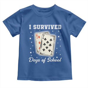 I Survived 67 Days Of School Toddler T Shirt Playing Cards Meme TS14 Royal Blue Print Your Wear