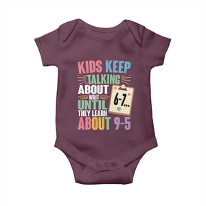 67 Six Seven Meme Baby Onesie Kids Keep Talking About 6-7 Wait Until They Learn 9-5 TS14 Maroon Print Your Wear