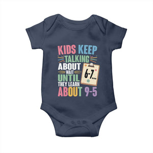 67 Six Seven Meme Baby Onesie Kids Keep Talking About 6-7 Wait Until They Learn 9-5 TS14 Navy Print Your Wear