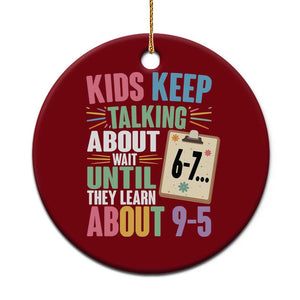 67 Six Seven Meme Ceramic Ornament Kids Keep Talking About 6-7 Wait Until They Learn 9-5 TS14 1pc Red Print Your Wear