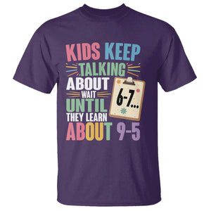 67 Six Seven Meme T Shirt Kids Keep Talking About 6-7 Wait Until They Learn 9-5 TS14 Purple Print Your Wear