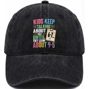 67 Six Seven Meme Washed Cotton Baseball Cap Kids Keep Talking About 6-7 Wait Until They Learn 9-5 TS14 Washed Cap Universal Fit Black Print Your Wear
