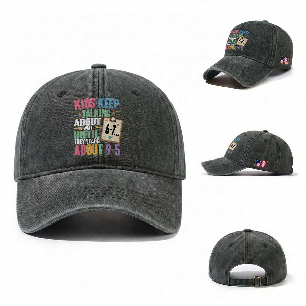 67 Six Seven Meme Washed Cotton Baseball Cap Kids Keep Talking About 6-7 Wait Until They Learn 9-5 TS14 Washed Cap Universal Fit Dark Green Print Your Wear