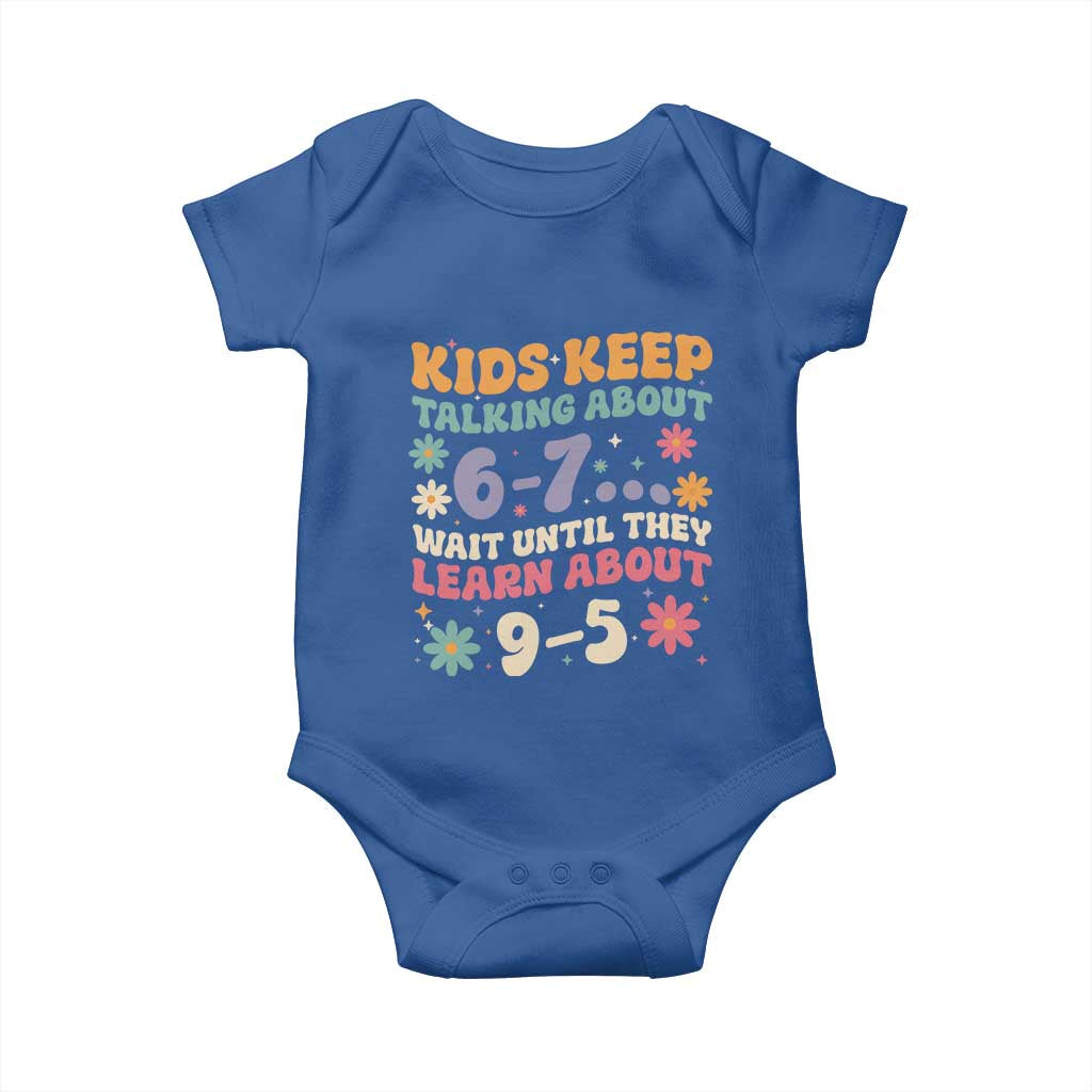 Kids Keep Talking About 6-7 Meme Baby Onesie Funny Teacher 9-5 Humor TS14 Royal Blue Print Your Wear