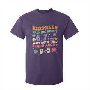 Kids Keep Talking About 6-7 Meme T Shirt For Kid Funny Teacher 9-5 Humor TS14 Purple Print Your Wear