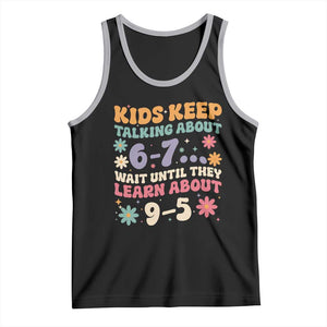 Kids Keep Talking About 6-7 Meme Tank Top Funny Teacher 9-5 Humor TS14 Black Athletic Heather Print Your Wear