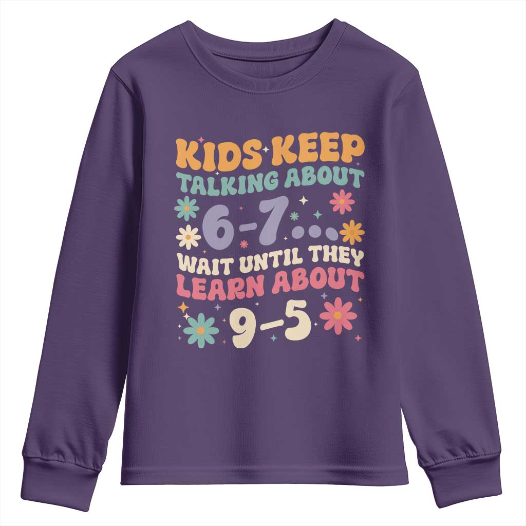 Kids Keep Talking About 6-7 Meme Youth Sweatshirt Funny Teacher 9-5 Humor TS14 Purple Print Your Wear