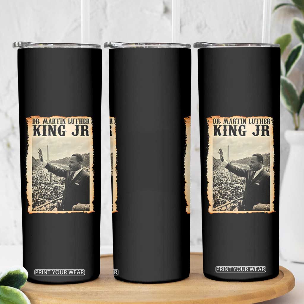Martin Luther King Jr MLK Day Skinny Tumbler TS14 Print Your Wear