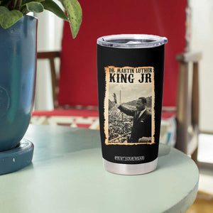 Martin Luther King Jr MLK Day Tumbler Cup TS14 Print Your Wear