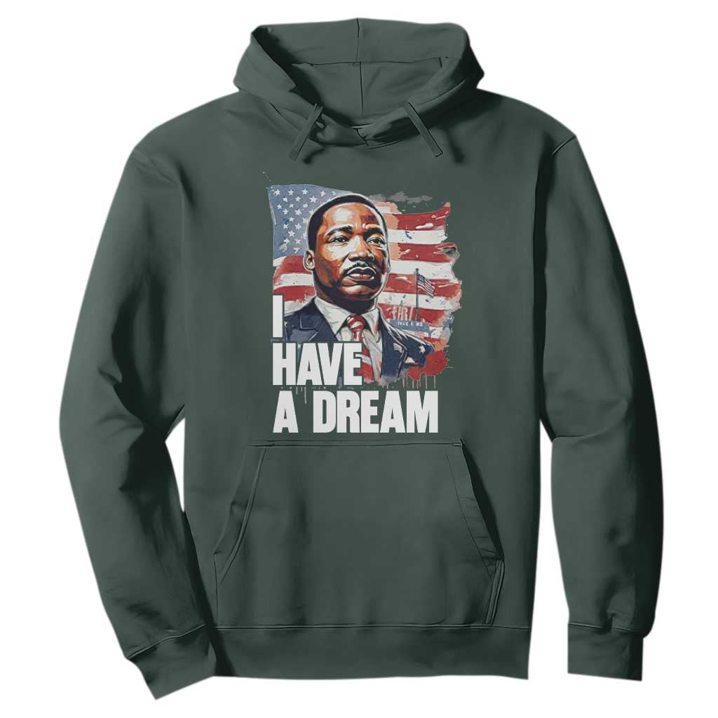 Martin Luther King Jr Hoodie I Have A Dream TS14 Dark Forest Green Print Your Wear