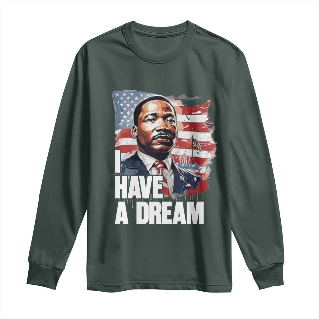 Martin Luther King Jr Long Sleeve Shirt I Have A Dream TS14 Dark Forest Green Print Your Wear