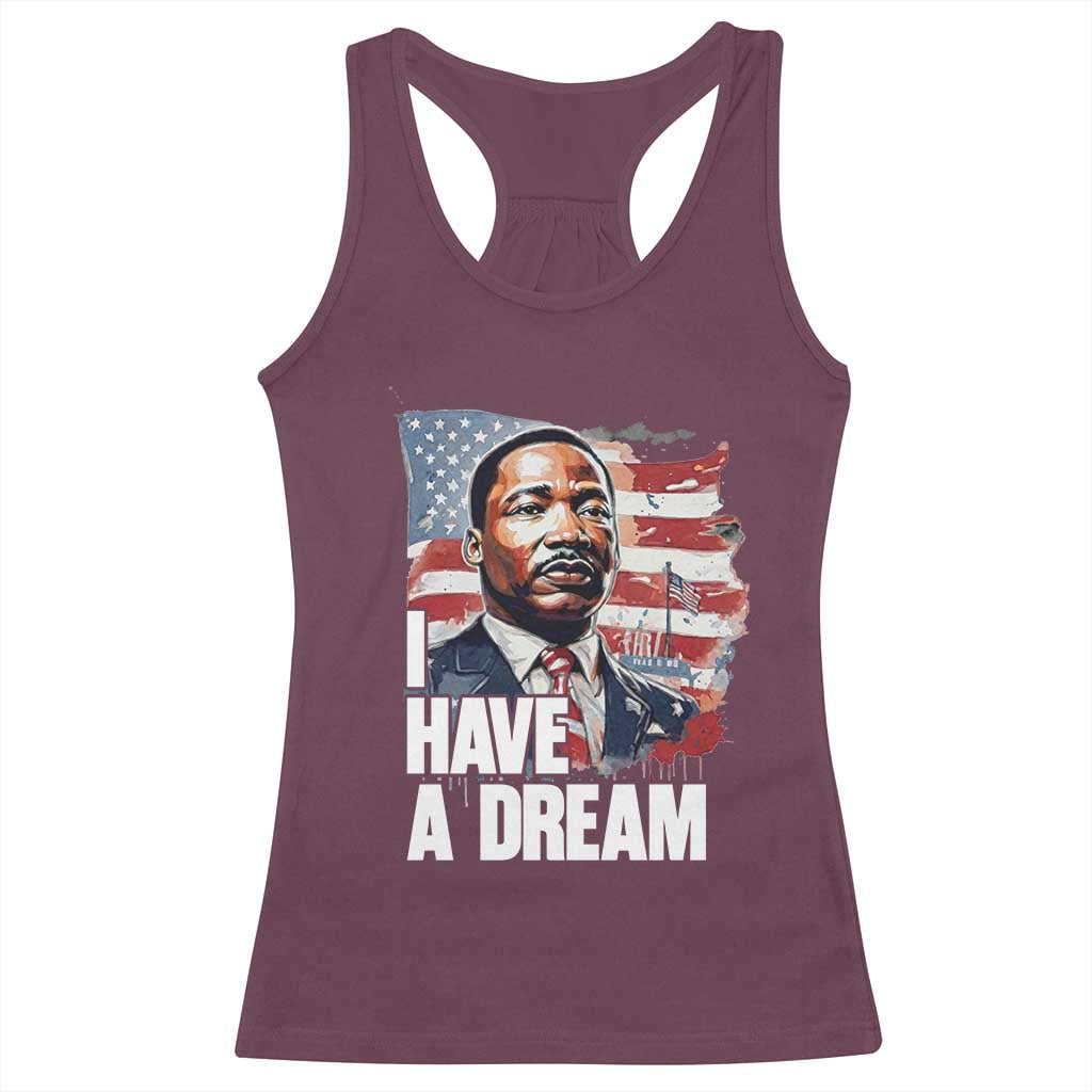 Martin Luther King Jr Racerback Tank Top I Have A Dream TS14 Maroon Print Your Wear