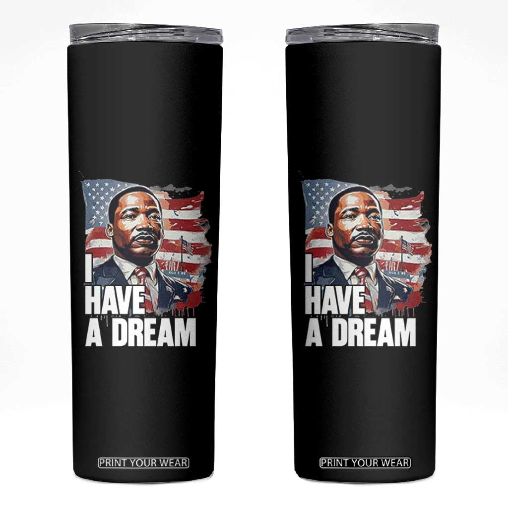 Martin Luther King Jr Skinny Tumbler I Have A Dream TS14 Black Print Your Wear