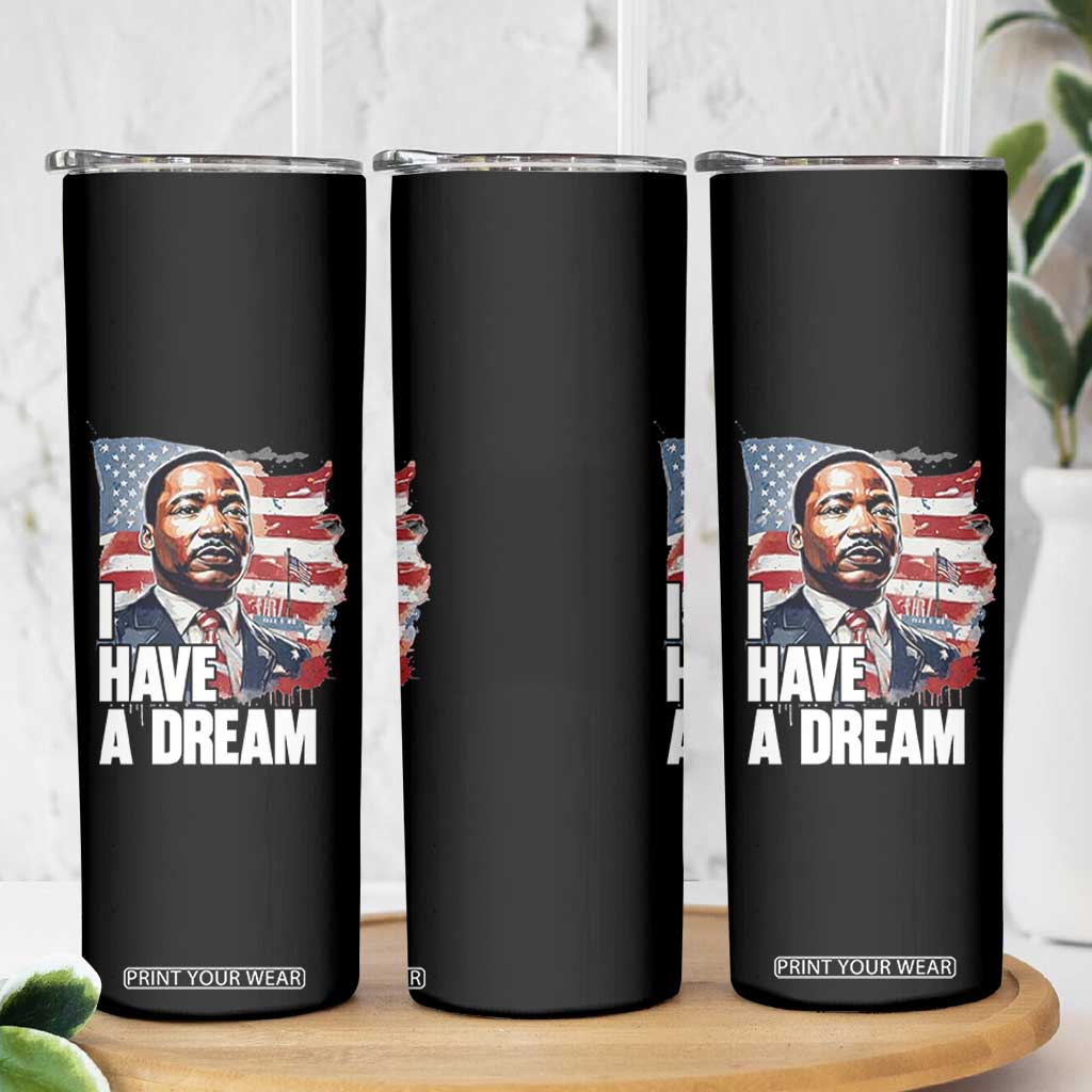 Martin Luther King Jr Skinny Tumbler I Have A Dream TS14 Print Your Wear