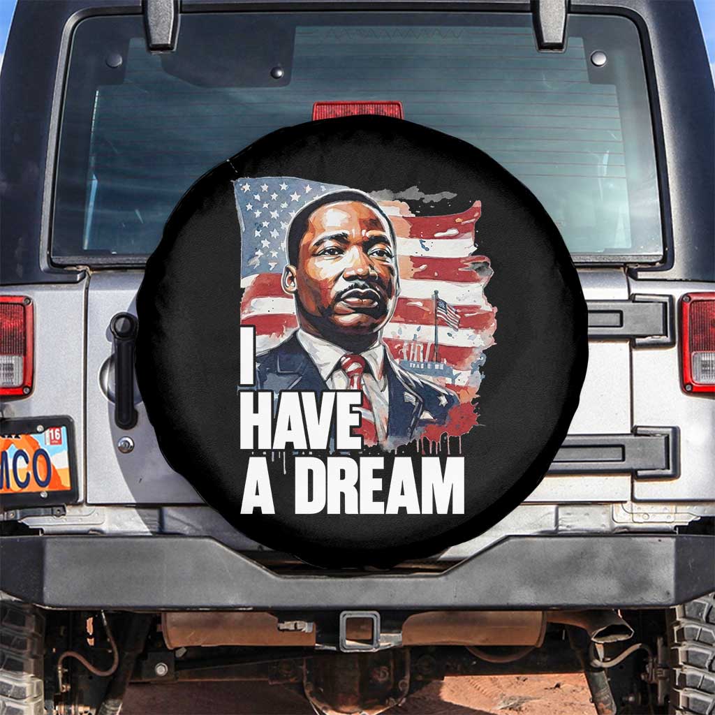 Martin Luther King Jr Spare Tire Cover I Have A Dream TS14 No hole Black Print Your Wear