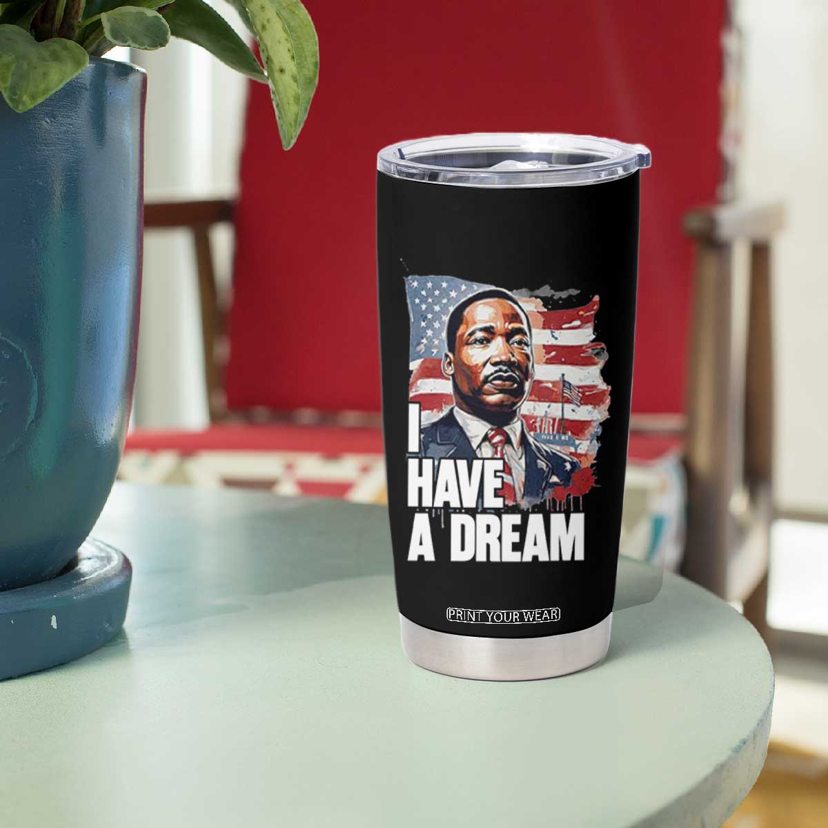 Martin Luther King Jr Tumbler Cup I Have A Dream TS14 Print Your Wear