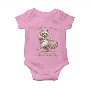 Funny Raccoon Sarcastic Baby Onesie I Might Be Laid Back But I Can Lean Forward Real Quick TS14 Light Pink Print Your Wear