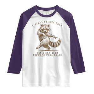 Funny Raccoon Sarcastic Raglan Shirt I Might Be Laid Back But I Can Lean Forward Real Quick TS14 White Purple Print Your Wear