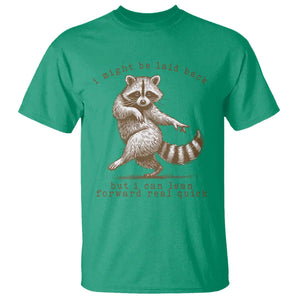 Funny Raccoon Sarcastic T Shirt I Might Be Laid Back But I Can Lean Forward Real Quick TS14 Irish Green Print Your Wear