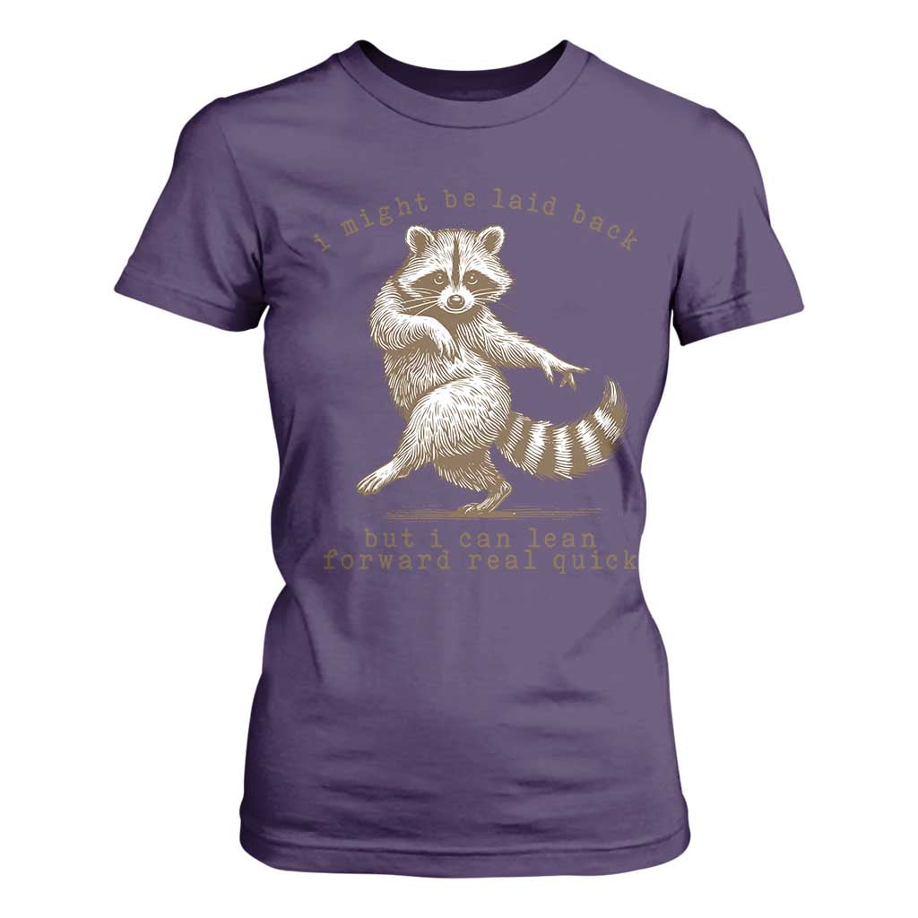 Funny Raccoon Sarcastic T Shirt For Women I Might Be Laid Back But I Can Lean Forward Real Quick TS14 Purple Print Your Wear