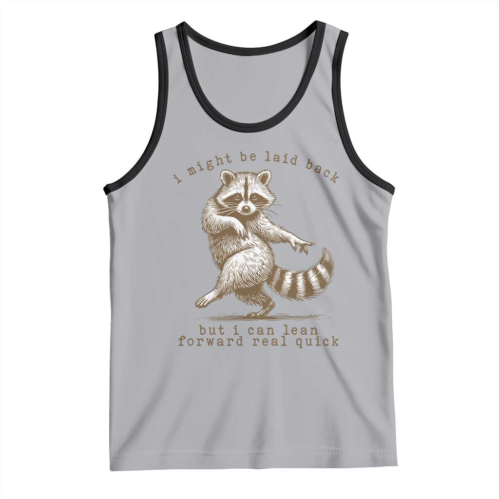 Funny Raccoon Sarcastic Tank Top I Might Be Laid Back But I Can Lean Forward Real Quick TS14 Athletic Heather Black Print Your Wear