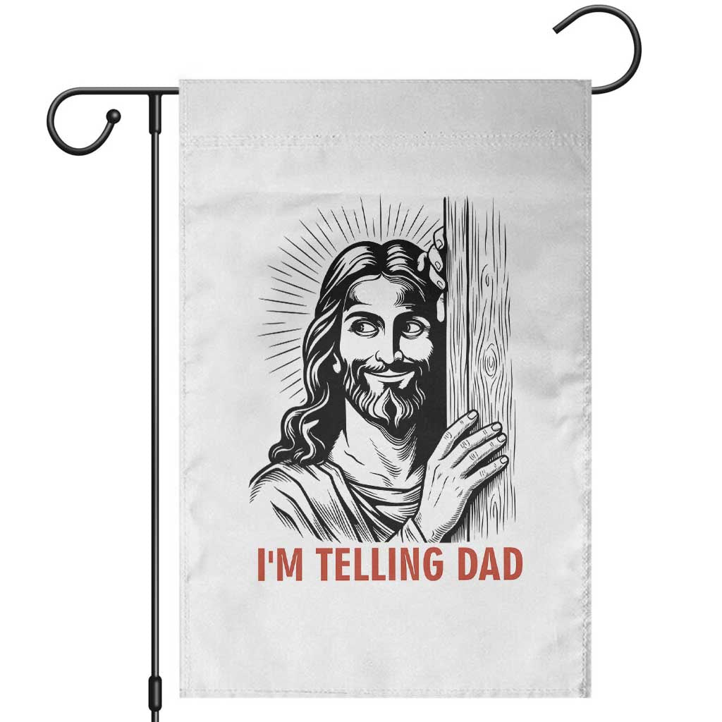 Funny Jesus Christian Meme Garden Flag I Am Telling Dad TS14 White Print Your Wear