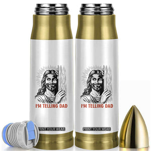 Funny Jesus Christian Meme Bullet Tumbler I Am Telling Dad TS14 White Print Your Wear