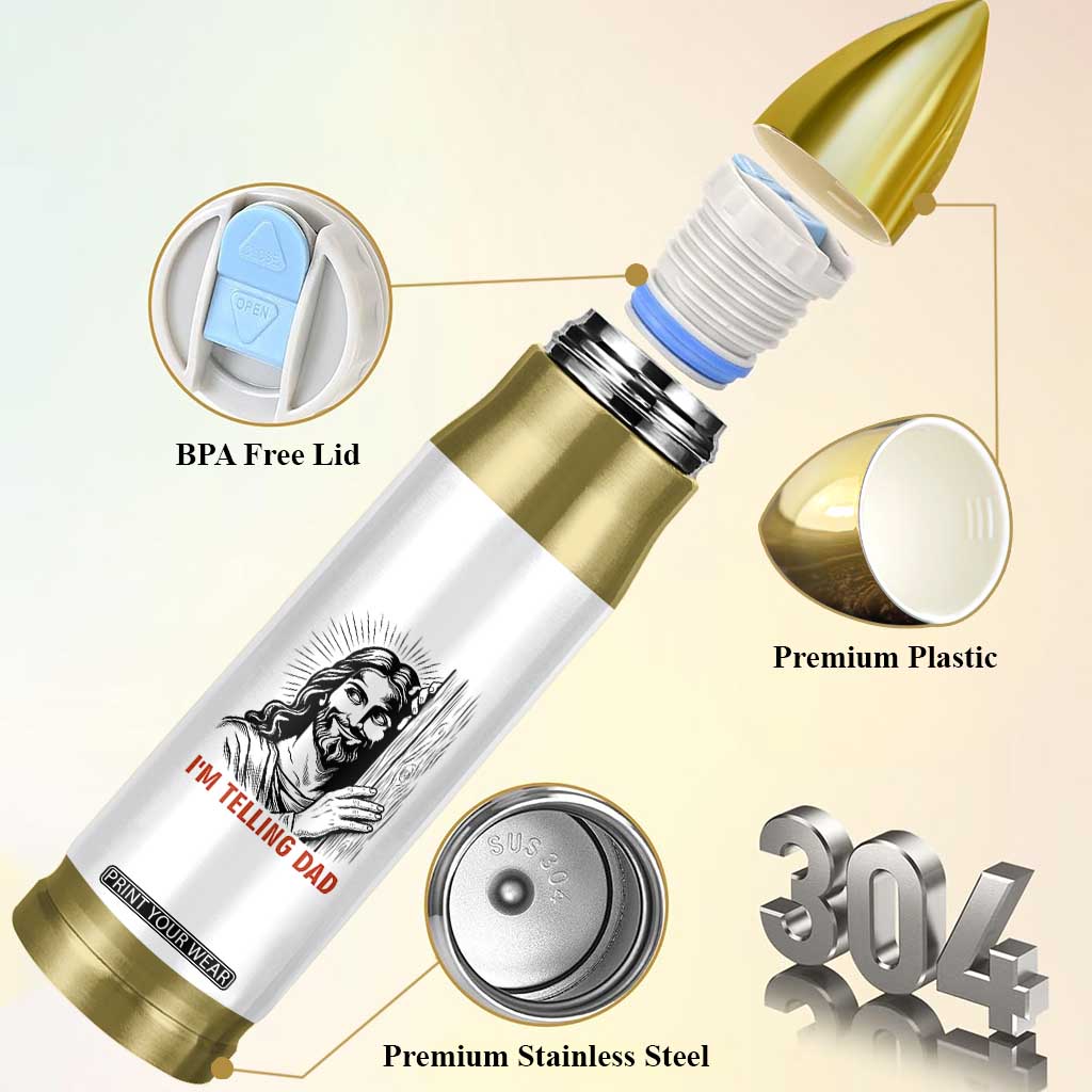 Funny Jesus Christian Meme Bullet Tumbler I Am Telling Dad TS14 Print Your Wear