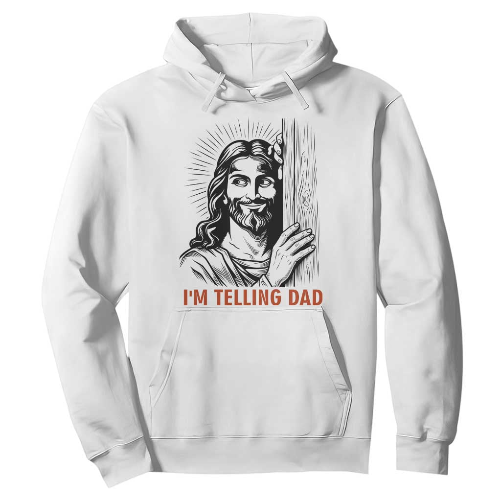 Funny Jesus Christian Meme Hoodie I Am Telling Dad TS14 White Print Your Wear