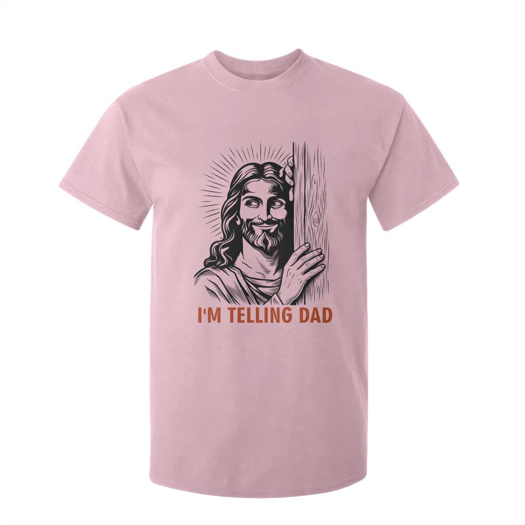 Funny Jesus Christian Meme T Shirt For Kid I Am Telling Dad TS14 Light Pink Print Your Wear