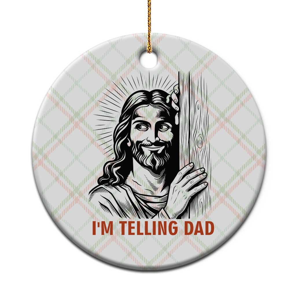 Funny Jesus Christian Meme Ceramic Ornament I Am Telling Dad TS14 1pc Christmas Plaid Print Your Wear