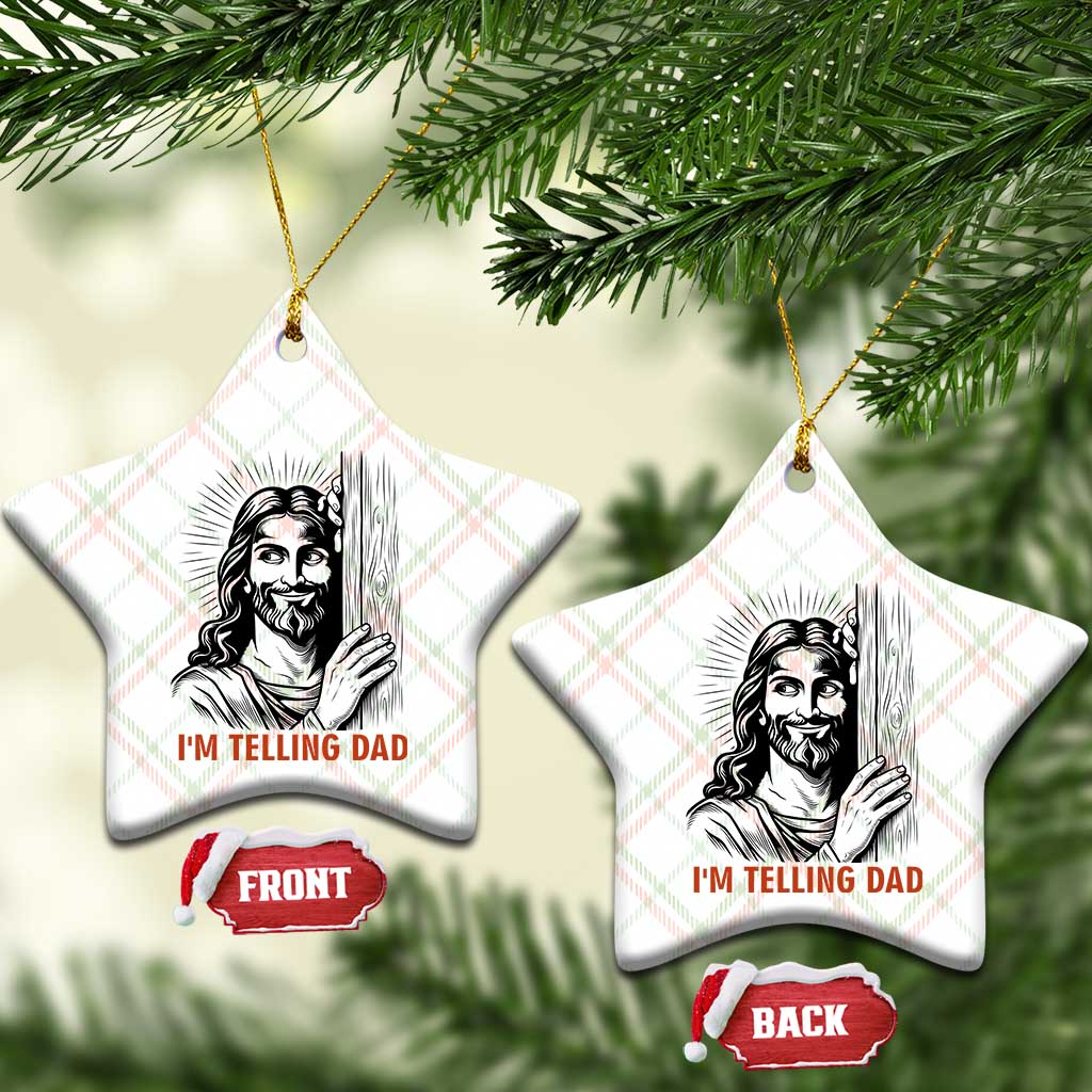 Funny Jesus Christian Meme Ceramic Ornament I Am Telling Dad TS14 Print Your Wear