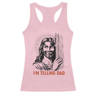 Funny Jesus Christian Meme Racerback Tank Top I Am Telling Dad TS14 Light Pink Print Your Wear