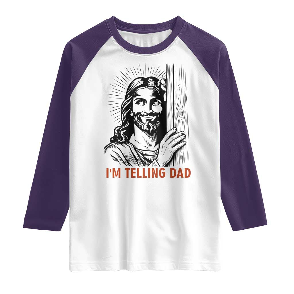 Funny Jesus Christian Meme Raglan Shirt I Am Telling Dad TS14 White Purple Print Your Wear