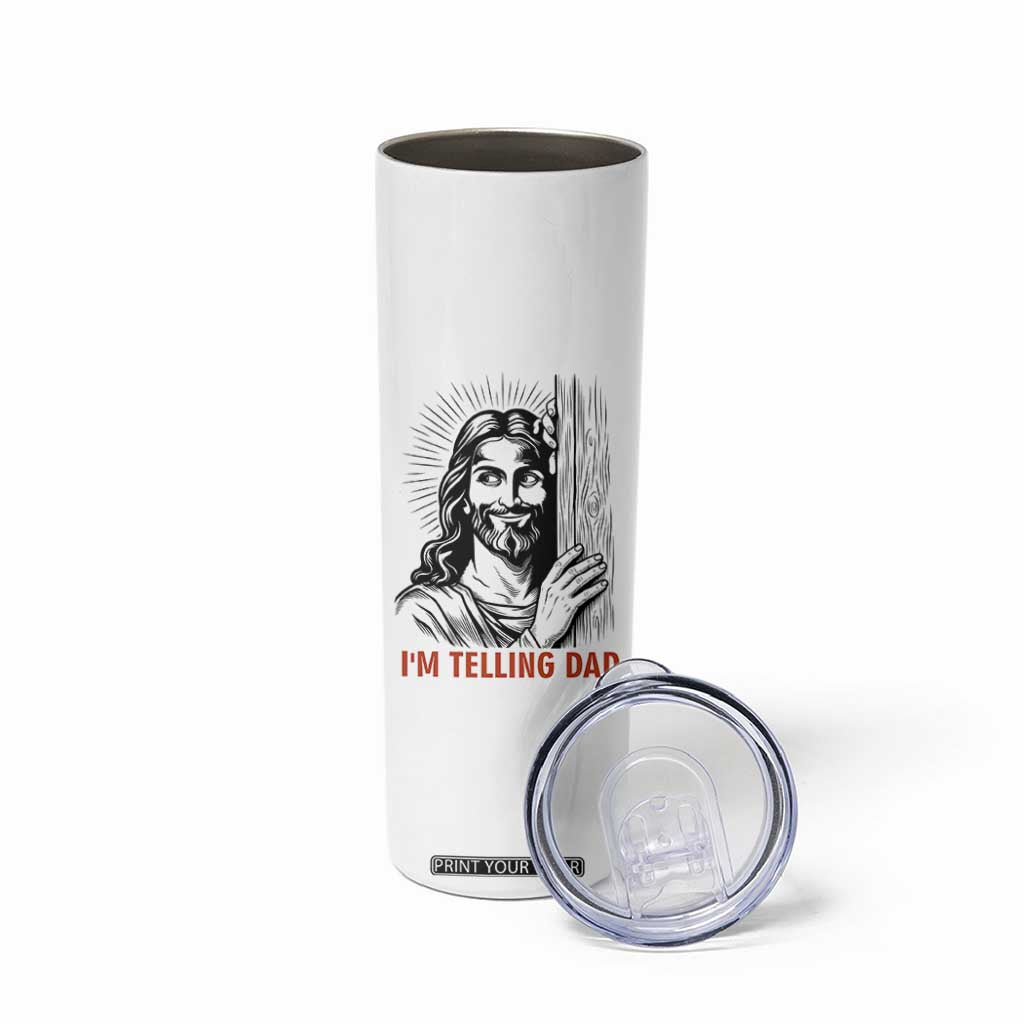 Funny Jesus Christian Meme Skinny Tumbler I Am Telling Dad TS14 Print Your Wear
