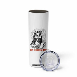 Funny Jesus Christian Meme Skinny Tumbler I Am Telling Dad TS14 Print Your Wear