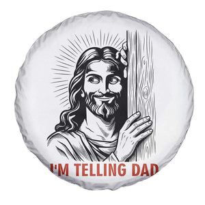 Funny Jesus Christian Meme Spare Tire Cover I Am Telling Dad TS14 Print Your Wear