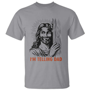 Funny Jesus Christian Meme T Shirt I Am Telling Dad TS14 Sport Gray Print Your Wear