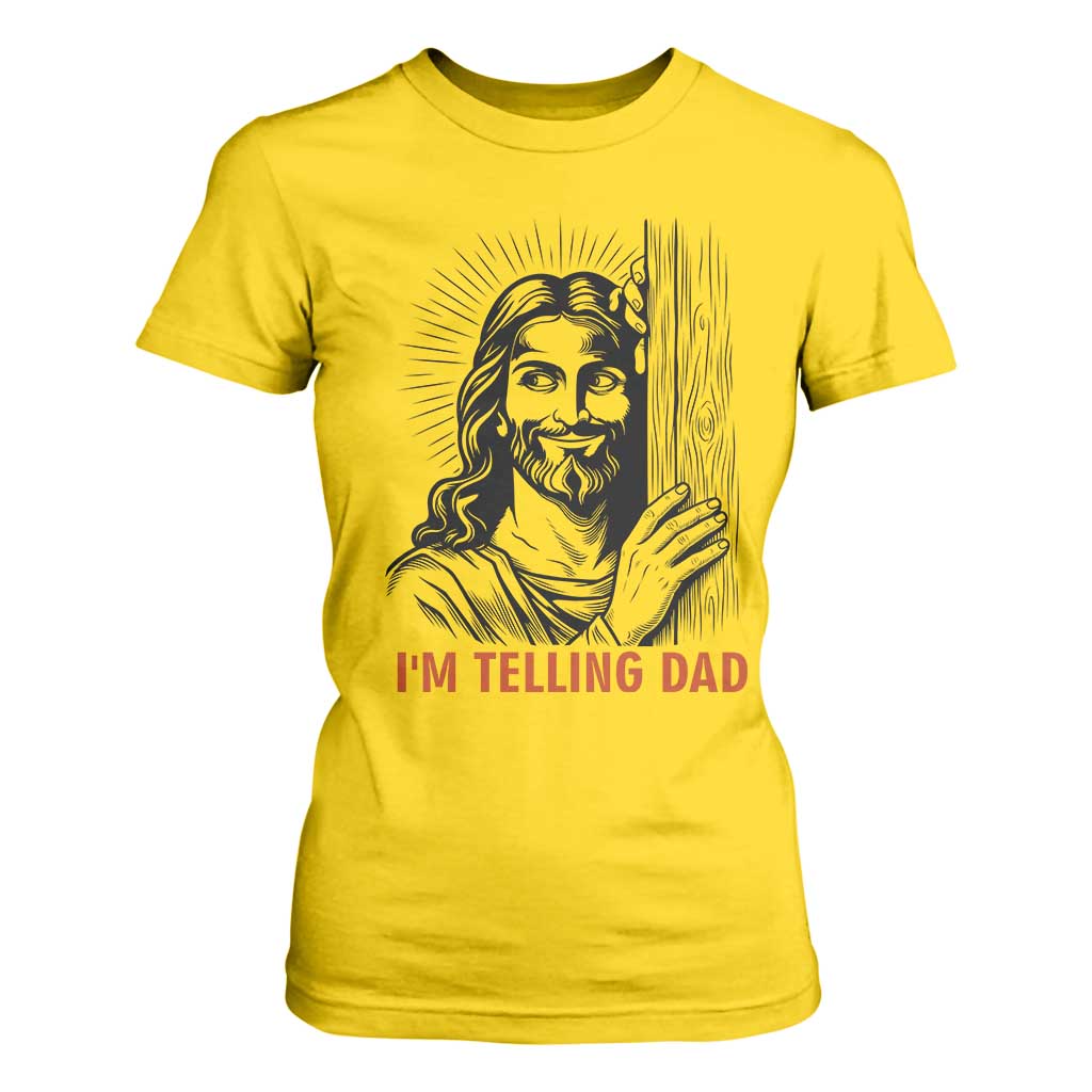 Funny Jesus Christian Meme T Shirt For Women I Am Telling Dad TS14 Daisy Print Your Wear