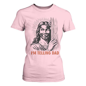 Funny Jesus Christian Meme T Shirt For Women I Am Telling Dad TS14 Light Pink Print Your Wear