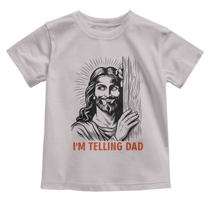Funny Jesus Christian Meme Toddler T Shirt I Am Telling Dad TS14 Ice Gray Print Your Wear