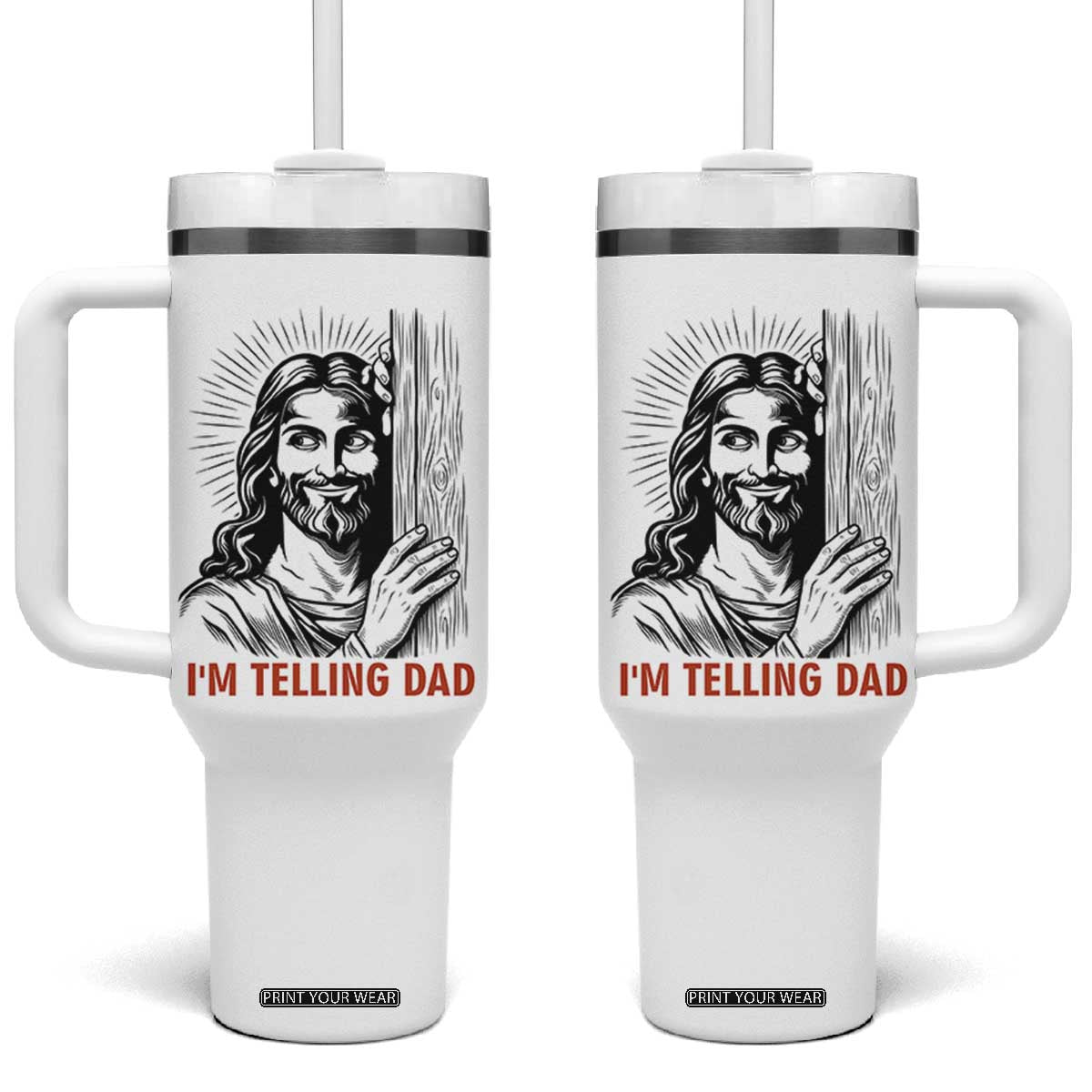 Funny Jesus Christian Meme Tumbler With Handle I Am Telling Dad TS14 One Size: 40 oz White Print Your Wear