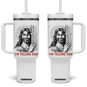 Funny Jesus Christian Meme Tumbler With Handle I Am Telling Dad TS14 One Size: 40 oz White Print Your Wear
